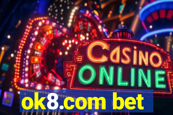 ok8.com bet